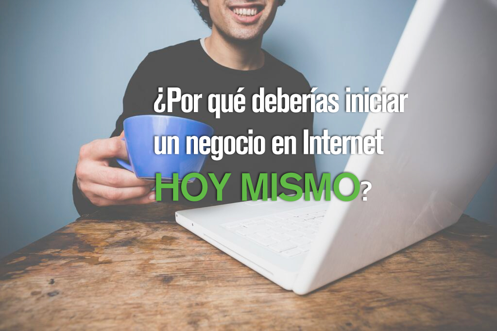 por-que-negocio-internet-hoy-mismo-blog